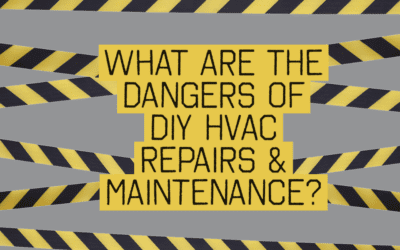 What Are the Dangers of DIY HVAC Repairs and Maintenance?